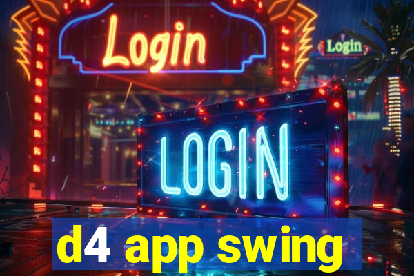 d4 app swing