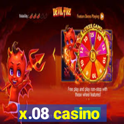 x.08 casino