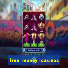 free money casinos no deposit