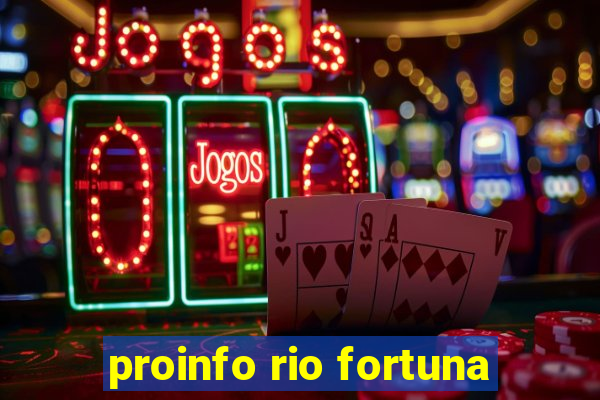 proinfo rio fortuna