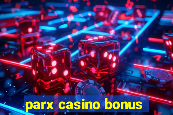 parx casino bonus