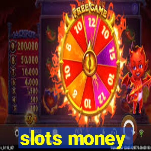 slots money