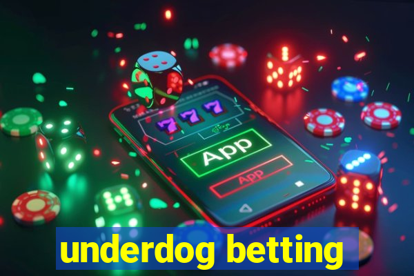 underdog betting