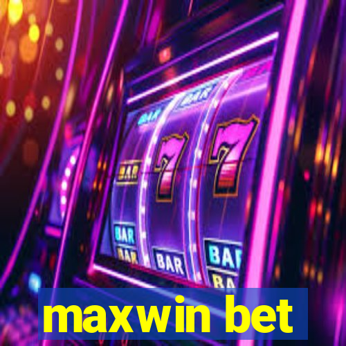 maxwin bet