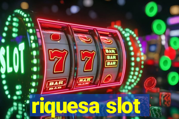 riquesa slot