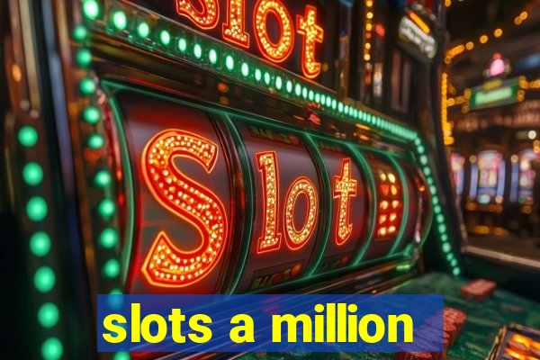 slots a million