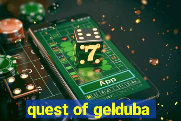 quest of gelduba