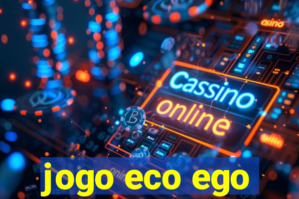 jogo eco ego