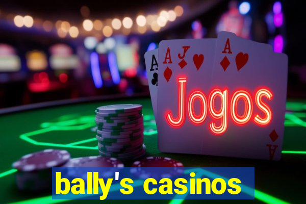 bally's casinos