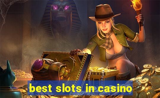 best slots in casino