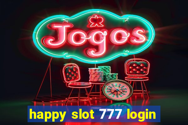 happy slot 777 login