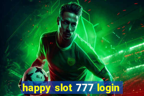 happy slot 777 login