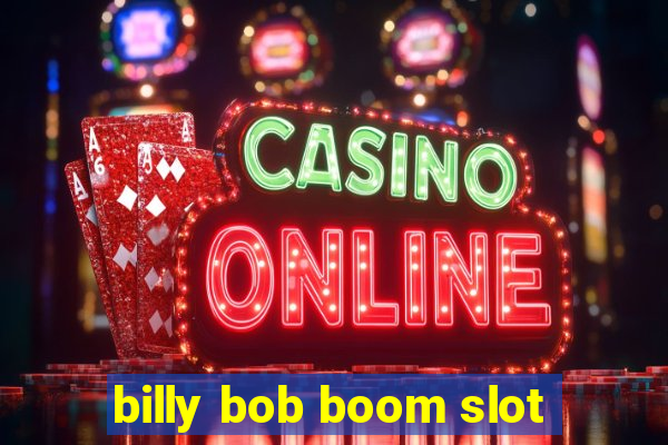 billy bob boom slot