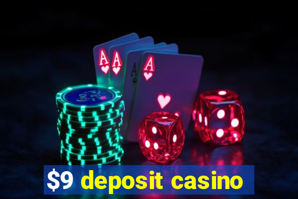 $9 deposit casino