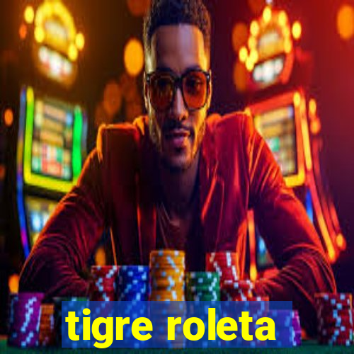 tigre roleta