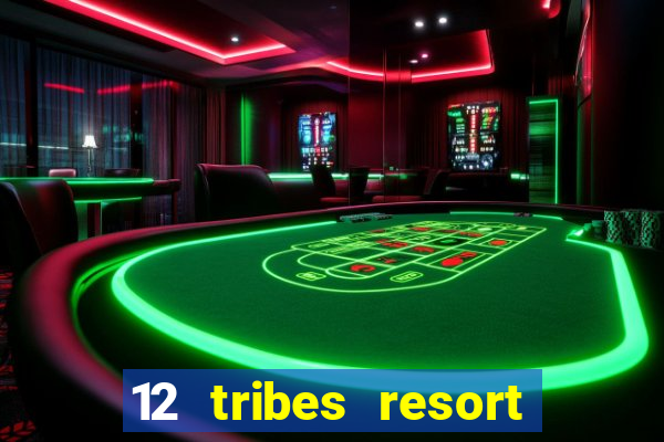 12 tribes resort casino omak