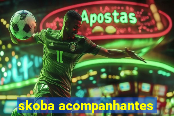 skoba acompanhantes