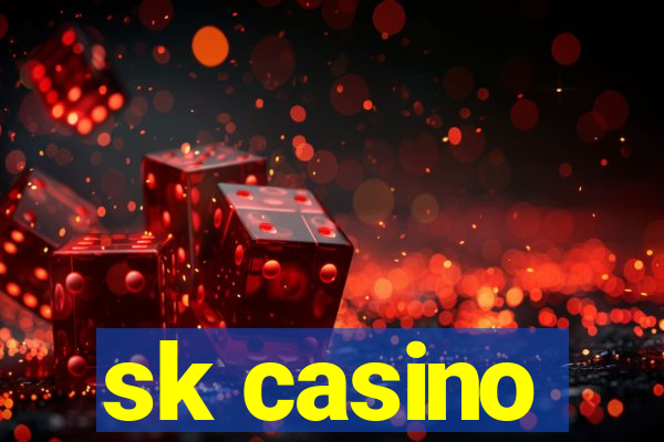 sk casino