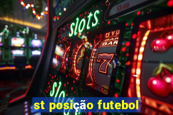 st posição futebol