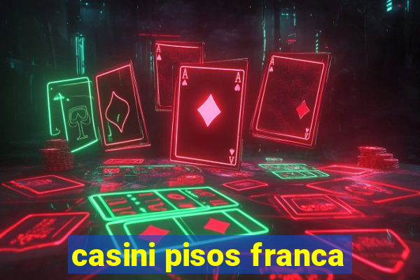 casini pisos franca