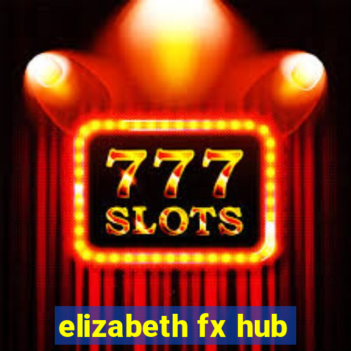 elizabeth fx hub