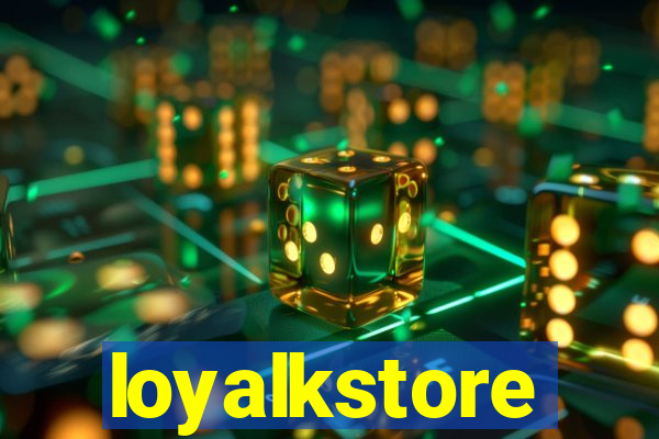 loyalkstore