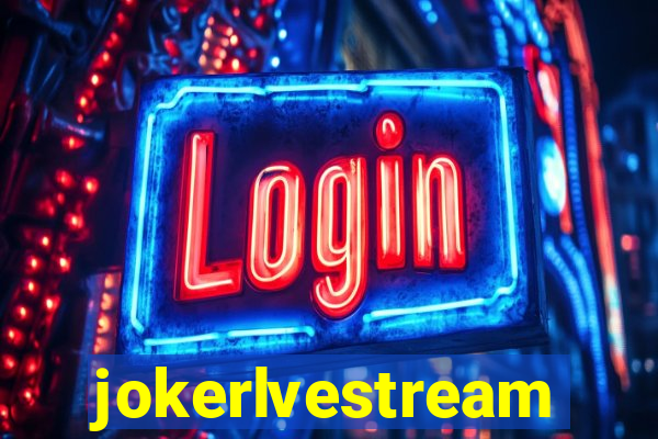 jokerlvestream