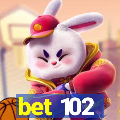 bet 102