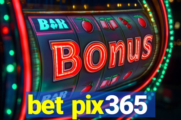 bet pix365