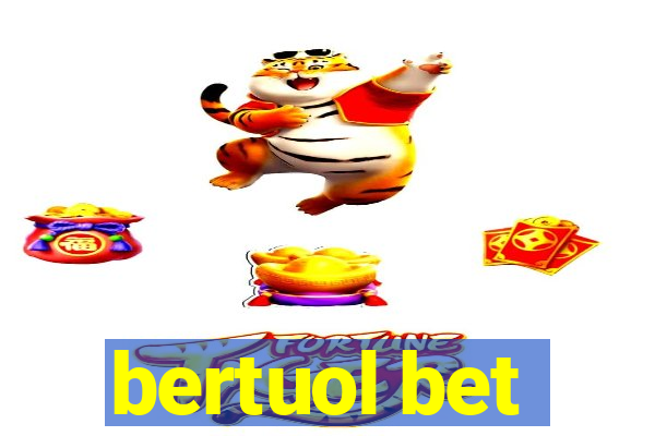 bertuol bet