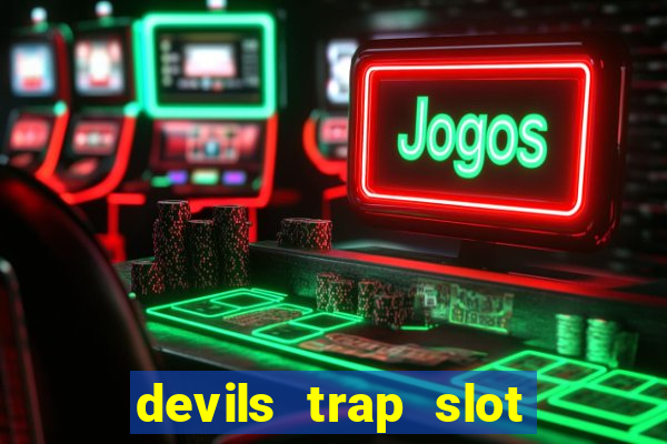 devils trap slot free play