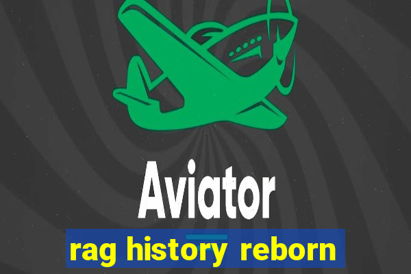 rag history reborn