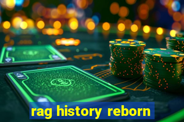 rag history reborn