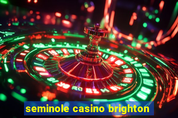 seminole casino brighton