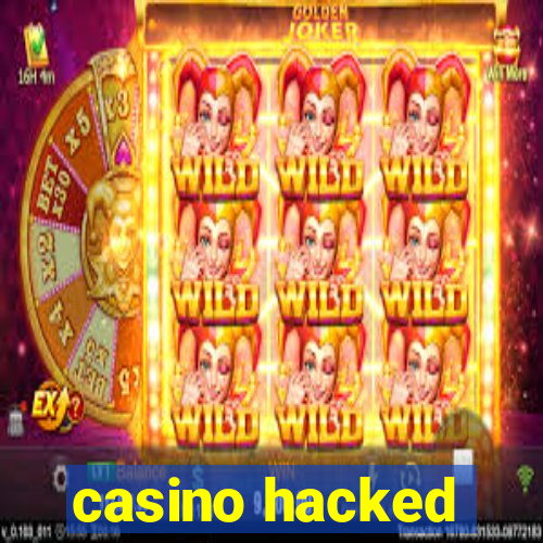 casino hacked