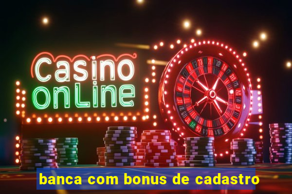 banca com bonus de cadastro