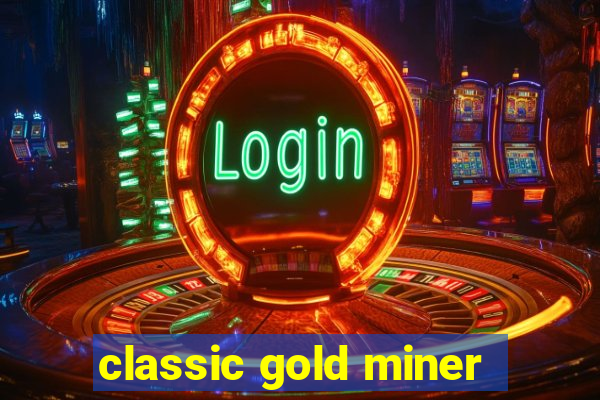 classic gold miner