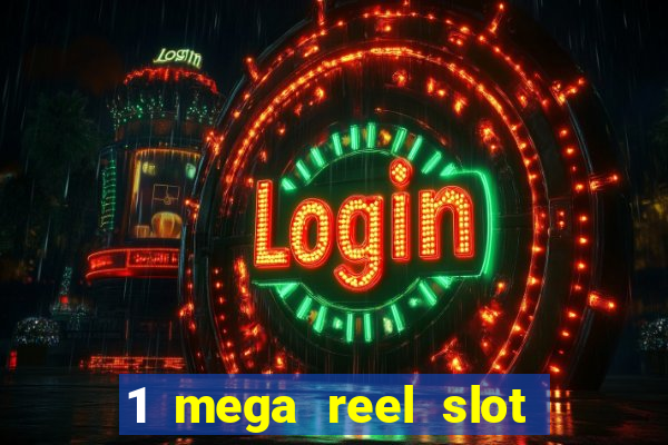 1 mega reel slot free play