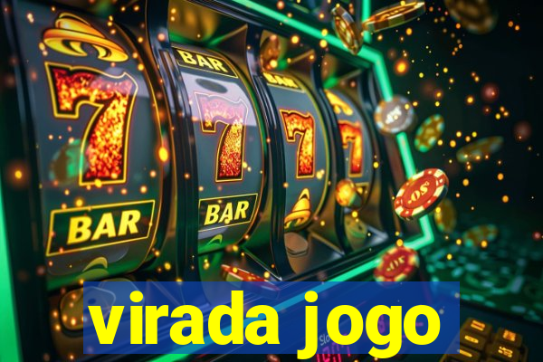 virada jogo