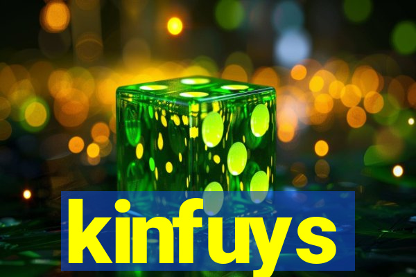 kinfuys