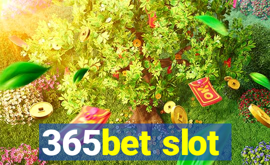 365bet slot