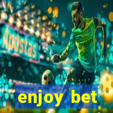 enjoy bet