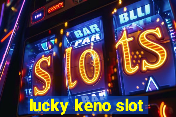 lucky keno slot