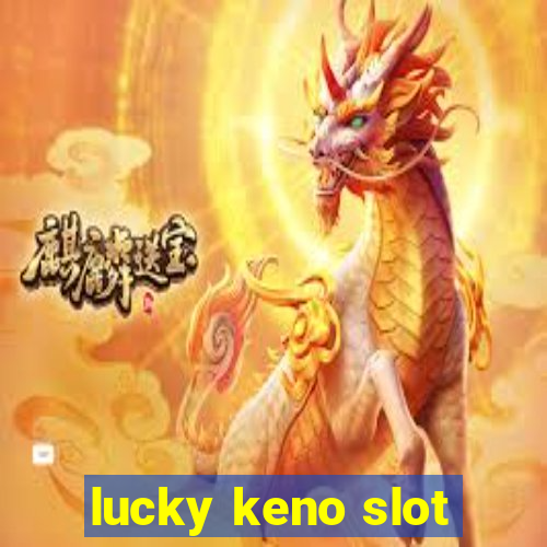 lucky keno slot