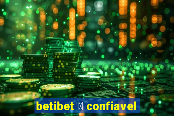 betibet 茅 confiavel