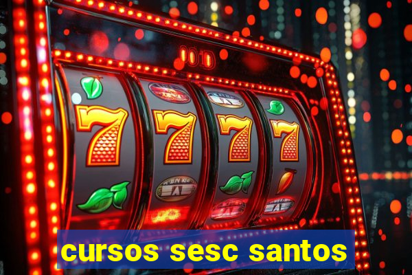 cursos sesc santos