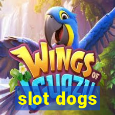 slot dogs