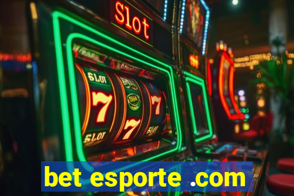 bet esporte .com