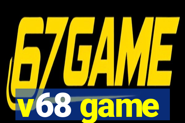 v68 game