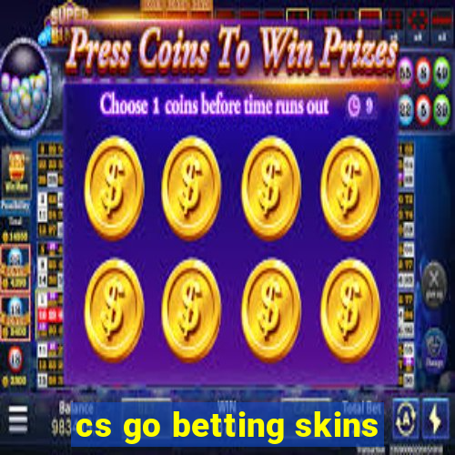 cs go betting skins